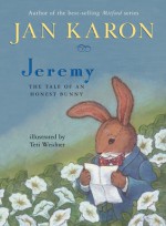 Jeremy: The Tale of An Honest Bunny - Jan Karon, Teri Weidner