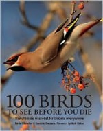 100 Birds to See Before You Die - David Chandler, Dominic Couzens