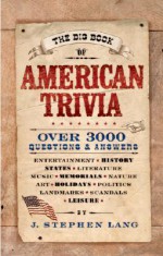 The Big Book of American Trivia - Stephen J. Lang