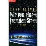 Wie Von Einem Fremden Stern Roman - Gene Brewer, Klaus Fröba