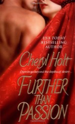 Further Than Passion - Cheryl Holt