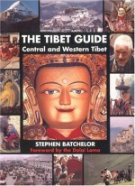 The Tibet Guide: Central and Western Tibet - Stephen Batchelor, Brian Beresford, Sean Jones, Dalai Lama XIV, Robert Beer