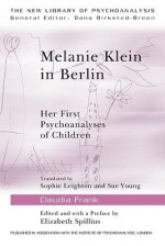 Melanie Klein in Berlin: Her First Psychoanalyses of Children - Claudia Frank, Elizabeth Bott Spillius