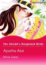 The Sheikh's Bargained Bride (Harlequin comics) - Olivia Gates, AYUMU ASOU