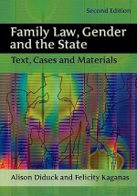 Family Law, Gender And The State: Text, Cases, And Materials - Alison Diduck, Felicity Kaganas