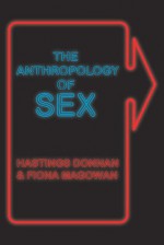 The Anthropology of Sex - Hastings Donnan, Fiona Magowan