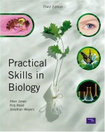 Practical Skills in Biology - Jonathan Weyers, Allan Jones, Rob Reed