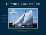 The Guide to Wooden Boats: Schooners, Ketches, Cutters, Sloops, Yawls, Cats - Maynard Bray, Roger Angell, Joel White