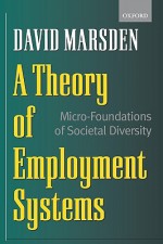 A Theory of Employment Systems: Micro-Foundations of Societal Diversity - David Marsden