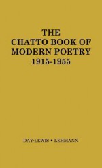 The Chatto Book of Modern Poetry, 1915-1955. - Cecil Day-Lewis, John Lehmann