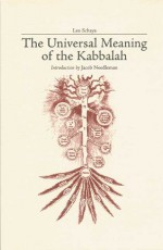 The Universal Meaning of Kabbalah - Leo Schaya, Nancy Pearson, Jacob Needleman