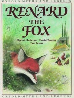 Renard the Fox (Oxford Myths and Legends) - Rachel Anderson, David Bradby, Bob Dewar