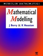 Mathematical Modelling - John Berry, Ken Houston