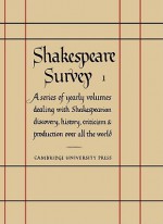 Shakespeare Survey 1: Shakespeare and His Stage - Allardyce Nicoll