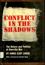 Conflict in the Shadows: The Nature and Politics of Guerrilla War - James Eliot Cross, Stewart Alsop