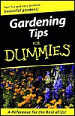 Gardening Tips for Dummies - National Gardening Association, Tamara Castleman