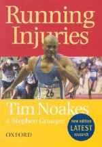 Running Injuries: How to Prevent and Overcome Them - Tim Noakes, Stephen Granger