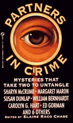 Partners in Crime - Sharyn McCrumb, J.A. Jance, Ed Gorman, Jay Brandon, Susan Dunlap, Margaret Maron, Carolyn Hart, Bill Crider, Michael Collins, William Bernhardt, Elaine Raco Chase, Jan Grape, Barbara D'Amato