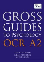 Gross Guides to Psychology. OCR A2 - Richard Gross