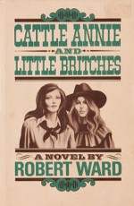 Cattle Annie and Little Britches - Robert Ward