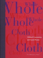 Whole Cloth - Mildred Constantine, Laurel Reuter