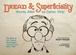 Dread & Superficiality: Woody Allen as Comic Strip - Stuart E. Hample, Richard Buckminster Fuller, Woody Allen