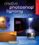 Creative Photoshop Lighting Techniques - Barry Huggins