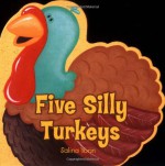 Five Silly Turkeys - Salina Yoon