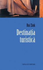 Destinația turistică - Rui Zink, Micaela Ghiţescu