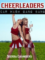 Cheerleaders: Car Wash Bang (Taken by Footballers and Professors)(Menage) - Sierra Chambers