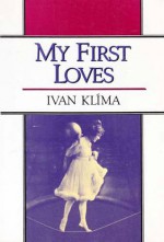 My First Loves - Ivan Klíma