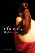 Infidelity - Hugh Mackay