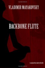 Backbone Flute: Selected Poetry - Vladimir Mayakovsky, Andrey Kneller