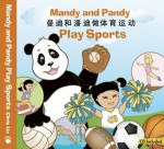 Mandy and Pandy Play Sports - Chris Lin, Ingrid Villalta