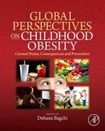 Global Perspectives on Childhood Obesity: Current Status, Consequences and Prevention - Debasis Bagchi