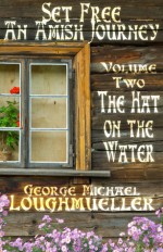 The Hat on The Water - George Michael Loughmueller