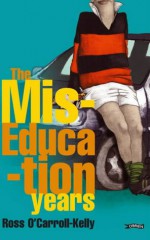 The Miseducation of Ross O'Carroll-Kelly - Paul Howard