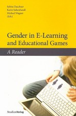 Gender In E Learning And Educational Games - Karin Siebenhandl, Michael Wagner, Sabine Zauchner