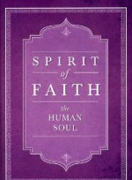 Spirit of Faith: The Human Soul - Baha'i Publishing