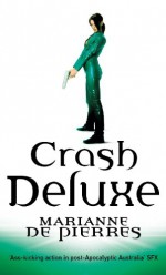 Crash Deluxe: Parrish Plessis Book Three - Marianne de Pierres