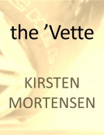 The 'Vette - Kirsten Mortensen