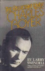 Charles Boyer: The Reluctant Lover - Larry Swindell