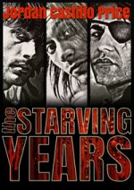 The Starving Years - Jordan Castillo Price