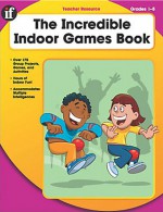 The Incredible Indoor Games Book, Grades 1 - 5 - Instructional Fair, Instructional Fair