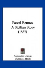 Pascal Bruno: A Sicilian Story (1837) - Theodore Hook, Alexandre Dumas