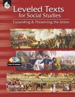 Leveled Texts for Social Studies-Expanding & Preserving the Union (Leveled Texts for Social Studies) - Roben Alarcon, Wendy Conklin, Jill K. Mulhall, Christi E. Parker, Marie Patterson