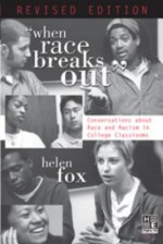 "When Race Breaks Out": Conversations About Race and Racism in College Classrooms - Helen Fox