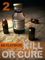 Kill or Cure (Novella 2) - A.G. Claymore