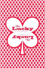 The Lucky: (A Novel) - H. Lee Barnes