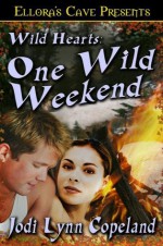 One Wild Weekend - Jodi Lynn Copeland